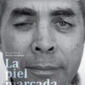 LA PIEL MARCADA, UN RETRATO DE SERGIO VICTOR PALMA