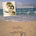 YO, ALFONSINA (UNA MUJER LIBRE)