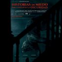 HISTORIAS DE MIEDO PARA CONTAR EN LA OSCURIDAD