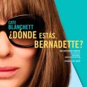 ¿DONDE ESTAS BERNADETTE?