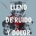 LLENO DE RUIDO Y DOLOR